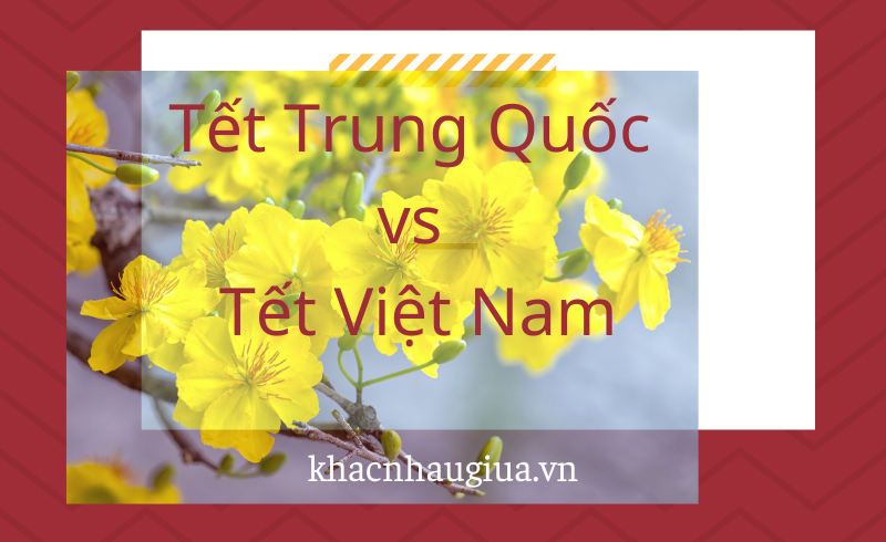 tết trung quốc và tết Việt Nam
