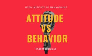 Khác nhau giữa Attitude và Behavior