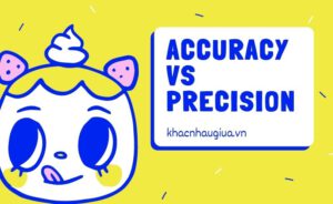 Khác nhau giữa Accuracy và Precision