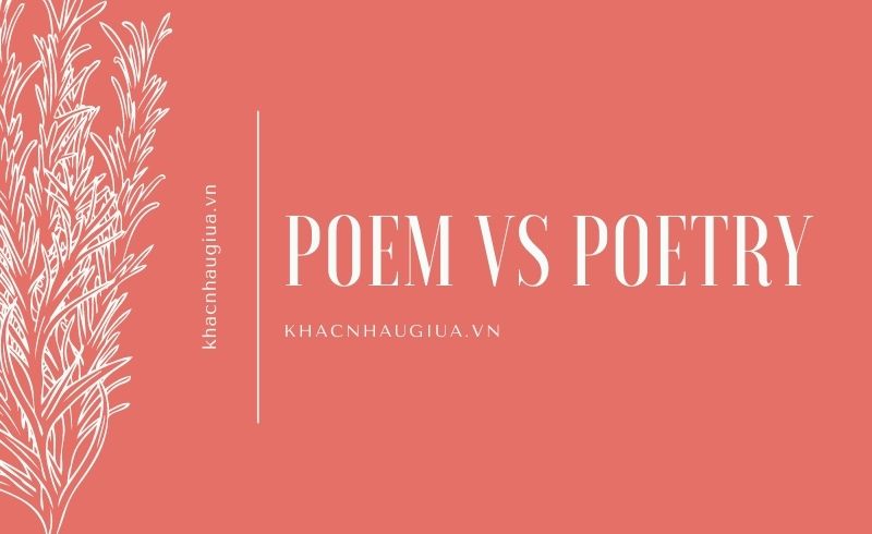 Khác nhau giữa Poem và Poetry