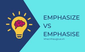 Khác nhau giữa Emphasize và Emphasise