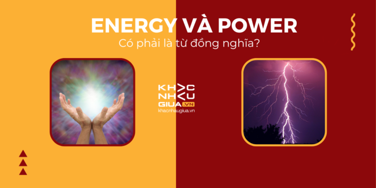 khác nhau giữa Energy và Power